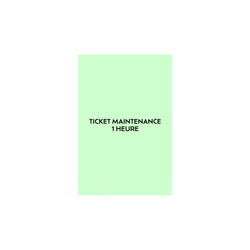 Ticket 1 heure de maintenance