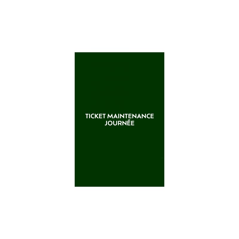 Ticket journée de maintenance