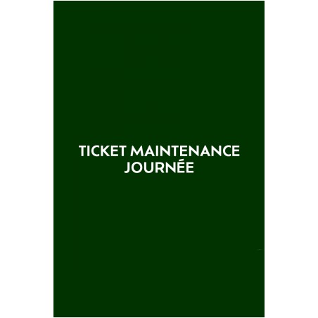 Ticket journée de maintenance
